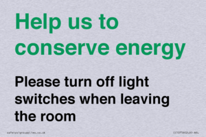 Help us to conserve energy - Please turn off light switches when leaving the room